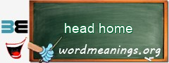 WordMeaning blackboard for head home
